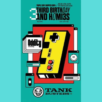 TankBusters Third Birthday x Homies: Oddity